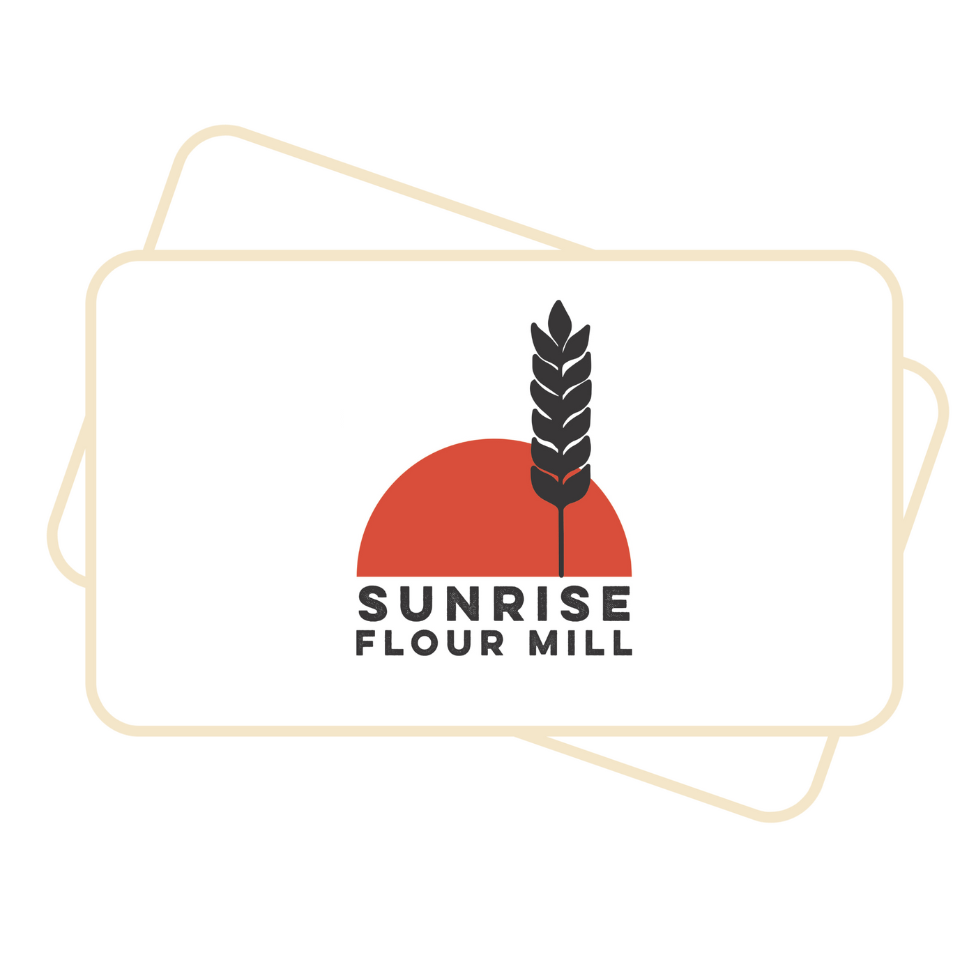 Sunrise Flour Mill Gift Cards